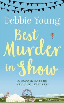 Best Murder in Show (Sophie Sayers Village Mysteries Book 1) Read online