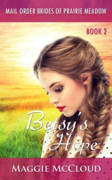 Betsy's Hope (Mail-Order Brides Of Prairie Meadow 2) Read online