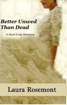 Better Unwed Than Dead