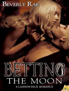 Betting the Moon: Cannon Pack, Book 4 Read online