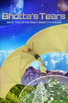 Bhotta's Tears: Book Two of the Black Bead Chronicles Read online