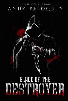 Blade of the Destroyer: The Last Bucelarii: Book 1 Read online