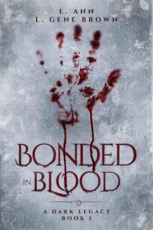 Bonded In Blood (A Dark Legacy Book 1) Read online