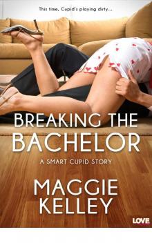 Breaking the Bachelor (Entangled Lovestruck) (Smart Cupid) Read online