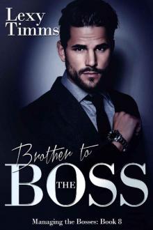 Brother to the Boss: Billionaire Romance (Managing the Bosses Series Book 8) Read online