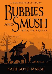 Bubbles and Smush_Trick or Treats Read online