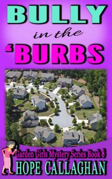 Bully in the Burbs (Garden Girls Christian Cozy Mystery Book 8) Read online