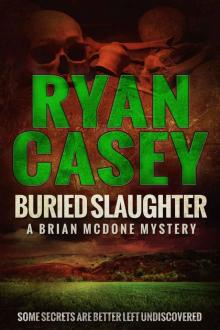 Buried Slaughter (Brian McDone Mysteries)