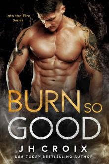 Burn So Good (Into The Fire Series Book 5) Read online