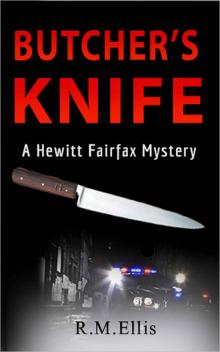 Butcher's Knife_a Hewitt Fairfax Mystery_A brief retirement Read online