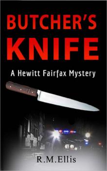 Butcher's Knife_a Hewitt Fairfax Mystery_A brief retirement