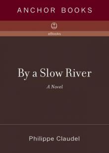 By a Slow River Read online