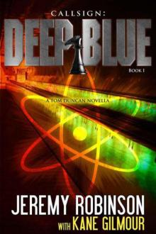 Callsign: Deep Blue - Book 1 (A Tom Duncan - Chess Team Novella) Read online