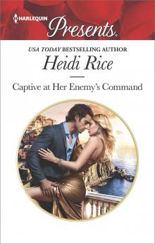 Captive at Her Enemy's Command (Harlequin Presents) Read online