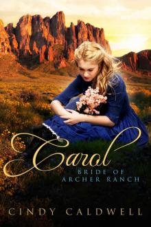 Carol, Bride of Archer Ranch: Sweet Western Historical Romance (Wild West Frontier Brides Book 6) Read online