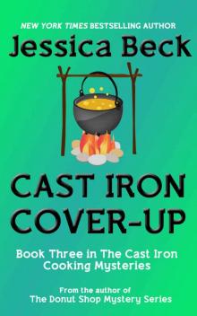 Cast Iron Cover-Up (The Cast Iron Cooking Mysteries Book 3) Read online