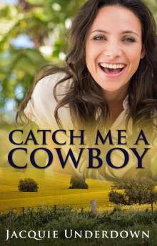 Catch Me A Cowboy Read online