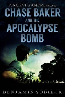 Chase Baker & the Apocalypse Bomb (A Chase Baker Thriller Series Book 7) Read online