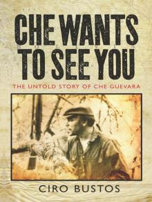 Che Wants to See You