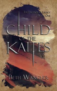 Child of the Kaites (The Firstborn's Legacy Book 1)