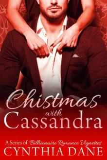 Christmas With Cassandra: A Billionaire Holiday Tale Read online