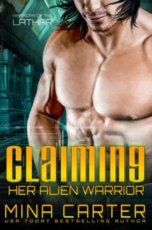 Claiming Her Alien Warrior: Sci-fi Alien Invasion Romance (Warriors of the Lathar Book 4) Read online