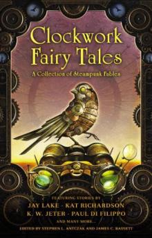 Clockwork Fairy Tales - A Collection Of Steampunk Fables