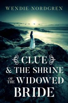 Clue and The Shrine of the Widowed Bride (Clue Taylor Book 1) Read online