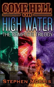 Come Hell or High Water: The Complete Trilogy Read online