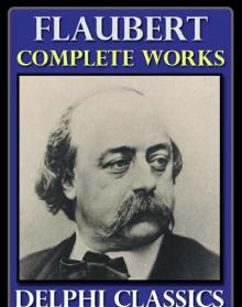Complete Works of Gustave Flaubert Read online