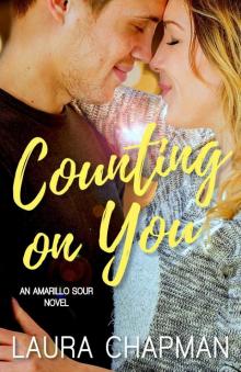 Counting on You (Amarillo Sour, #1) Read online