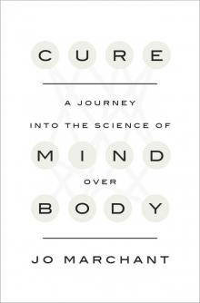 Cure: A Journey into the Science of Mind Over Body Read online
