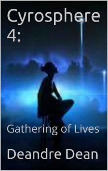 Cyrosphere 4:: Gathering of Lives Read online