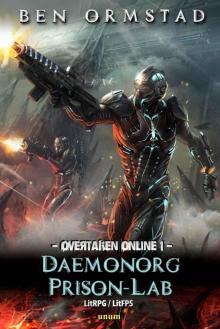 Daemonorg Prison-Lab: A Dark LitRPG / LitFPS SciFi-Shooter (Overtaken Online Book 1) Read online