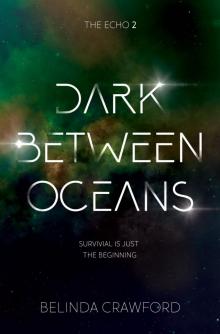 Dark Between Oceans Read online