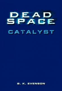 Dead Space: Catalyst Read online