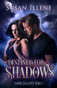 Destined for Shadows: Book 1 (Dark Destiny Series) Read online