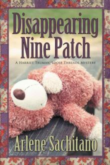 Disappearing Nine Patch (A Harriet Truman/Loose Threads Mystery Book 9) Read online