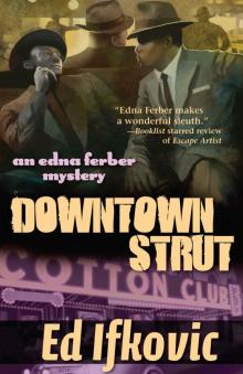 Downtown Strut: An Edna Ferber Mystery (Edna Ferber Mysteries) Read online