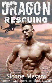 Dragon Rescuing (Torch Lake Shifters Book 3)
