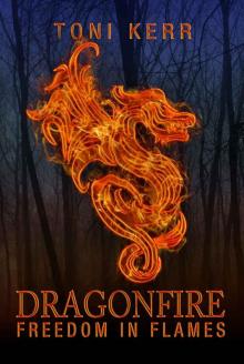 Dragonfire: Freedom in Flames (Secrets of the Makai Book 3) Read online