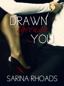 Drawn Through You