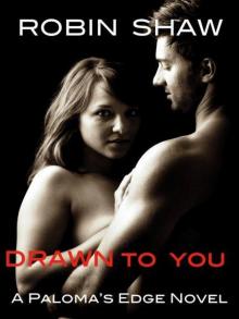 Drawn To You (Paloma's Edge) Read online