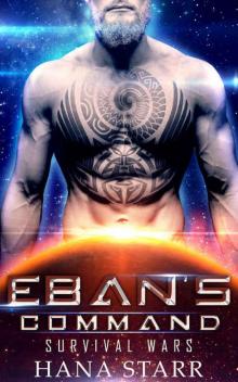 Eban's Command: Scifi Alien Abduction Romance (Science Fiction Alien Romance) (Survival Wars Book 2) Read online