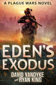 Eden's Exodus (Plague Wars Series Book 3) Read online