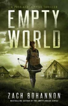Empty World: A Post-Apocalyptic Zombie Thriller (Empty Bodies Book 7) Read online