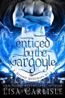 Enticed by the Gargoyle: Stone Sentries 2 (Boston) Read online