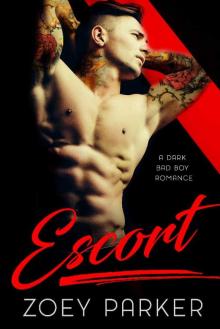 ESCORT: A Dark Bad Boy Romance Read online