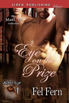 Eye on the Prize [Alpha Eye 1] (Siren Publishing Classic ManLove) Read online