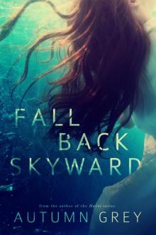 Fall Back Skyward (Fall Back #1) Read online